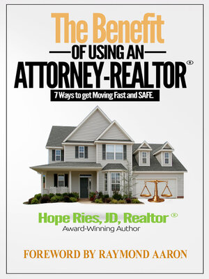 cover image of The Benefit of Using an Attorney-Realtor&#174;: Seven Ways to Get Moving Fast and Safe